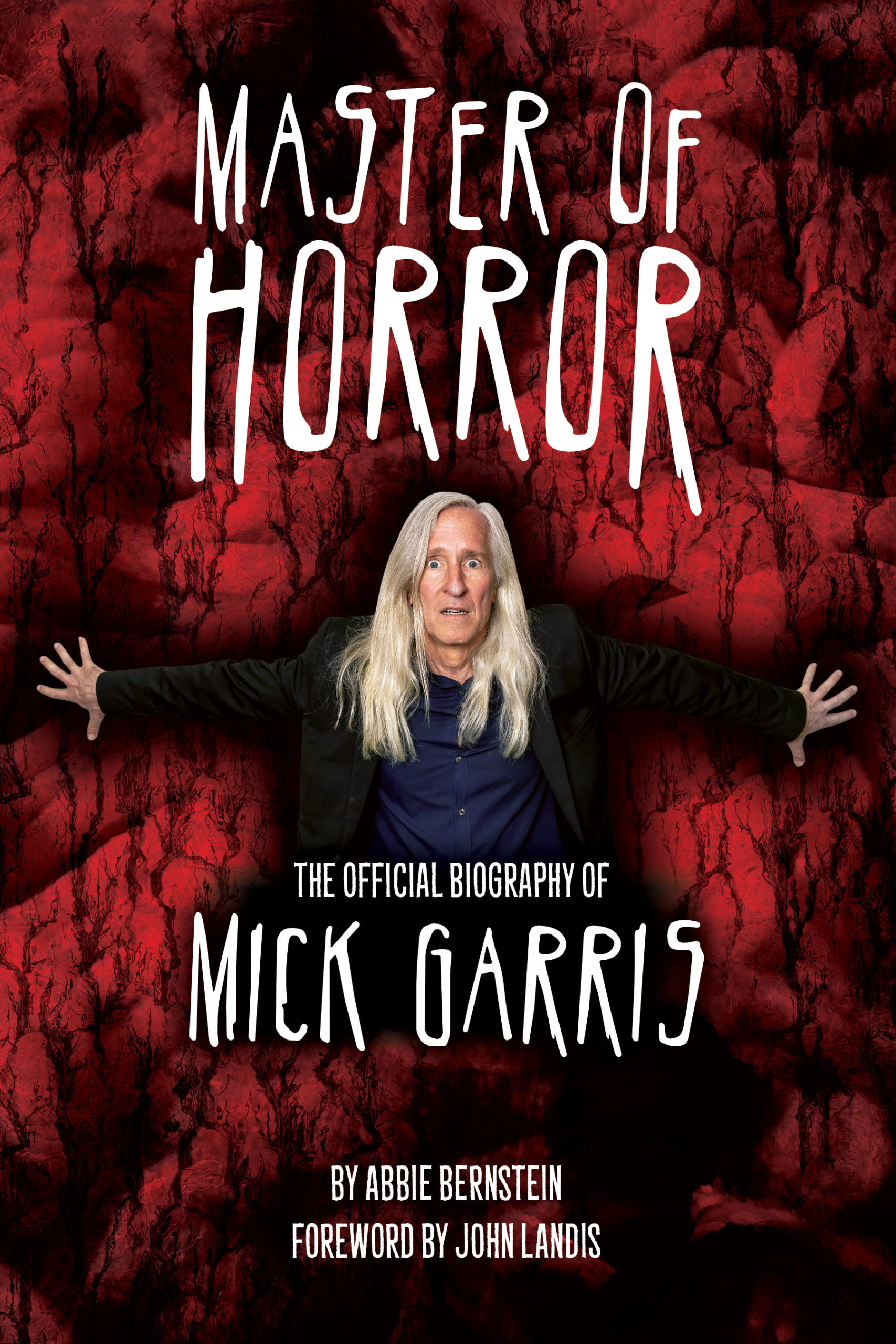 MASTER OF HORROR: The Official Biography of Mick Garris